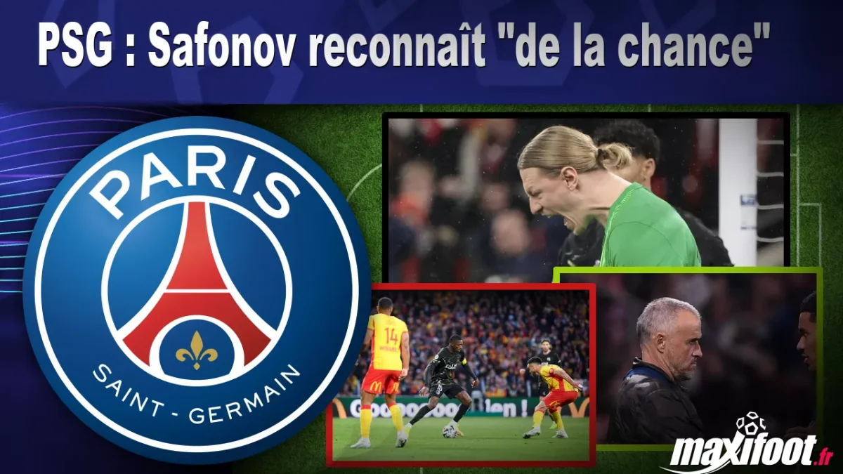 PSG : Safonov reconnaît "de la chance"