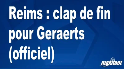 Mercato Reims : clap de fin pour Geraerts (officiel)