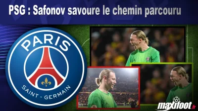 PSG : Safonov savoure le chemin parcouru