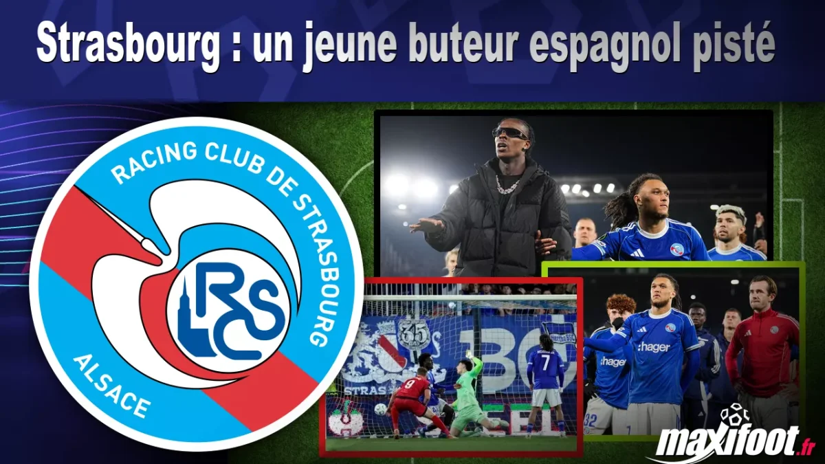 Mercato Strasbourg : un jeune buteur espagnol pisté