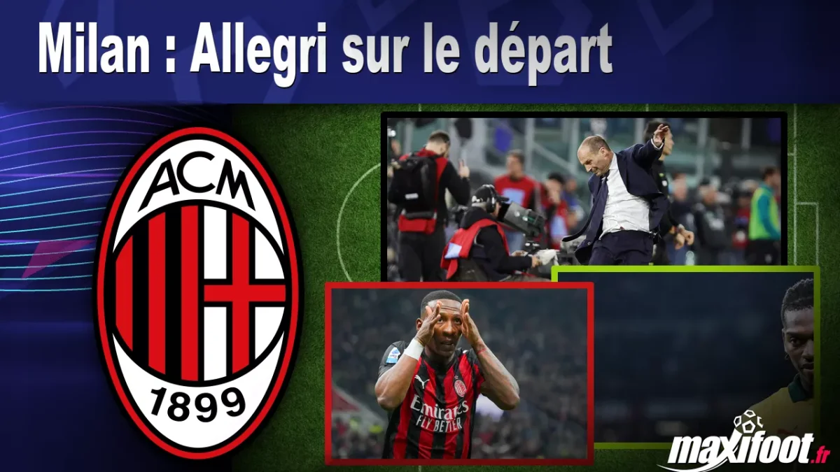 Mercato Milan : Allegri sur le départ
