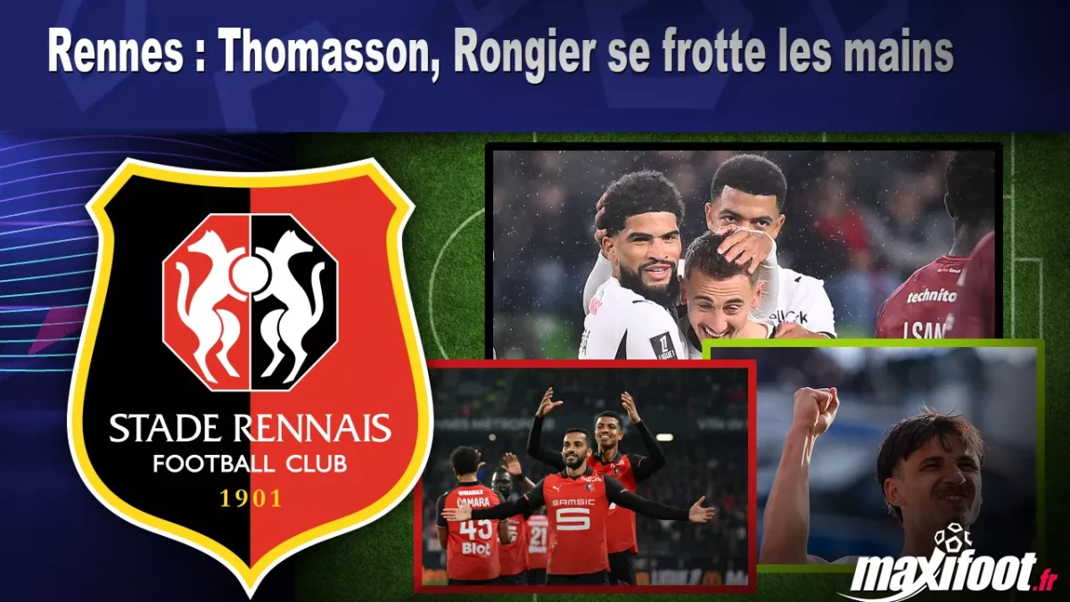 Mercato Rennes : Thomasson, Rongier se frotte les mains