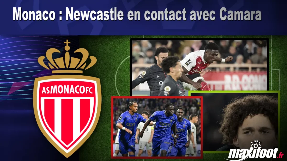 Mercato Monaco : Newcastle en contact avec Camara