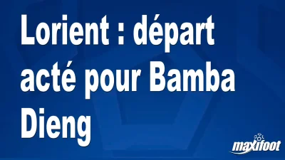 Mercato Lorient : départ acté pour Bamba Dieng