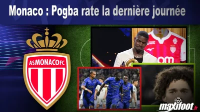 Monaco : Pogba rate la dernière journée
