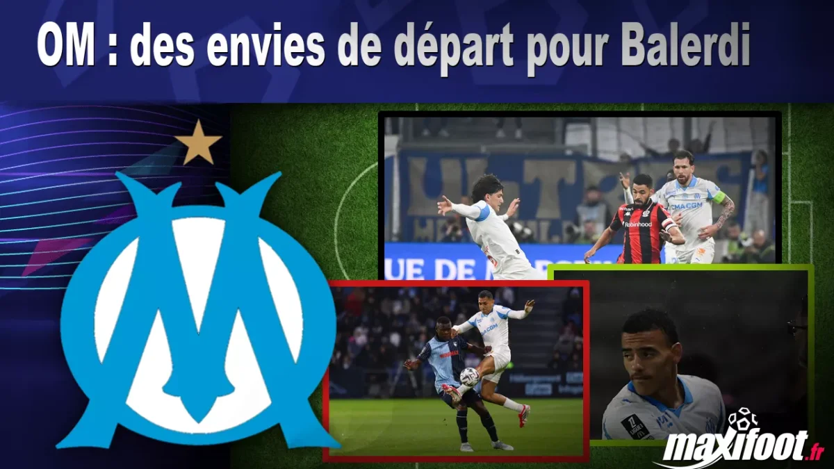Mercato OM : des envies de départ pour Balerdi
