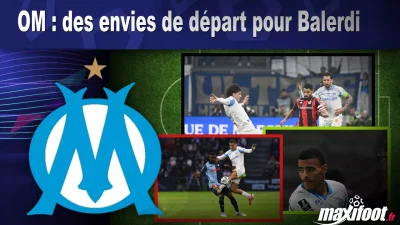 Mercato OM : des envies de départ pour Balerdi