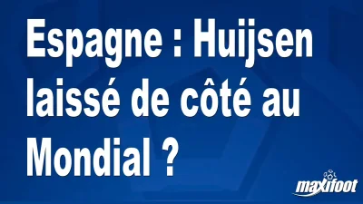 Espagne : Huijsen laissé de côté au Mondial ?