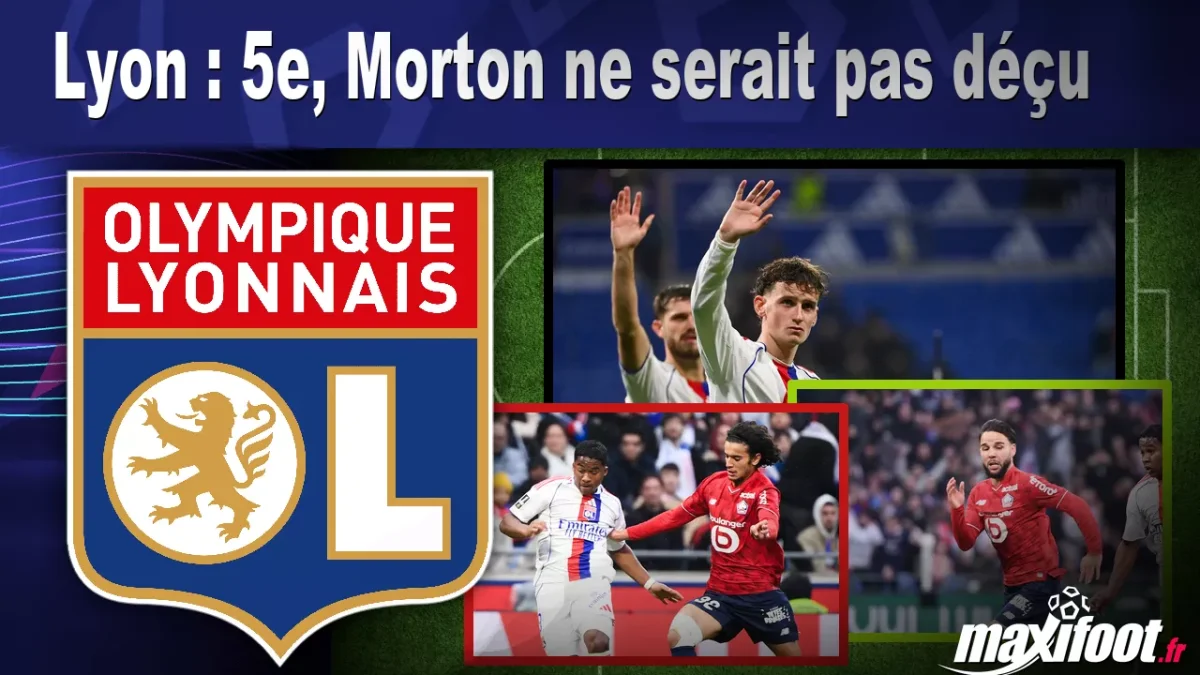 Lyon : 5e, Morton ne serait pas déçu