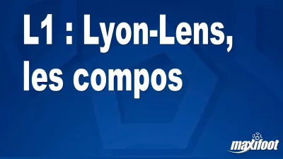 L1 : Lyon-Lens, les titulaires