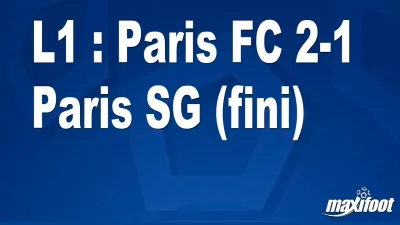 L1 : Paris FC 2-1 Paris SG (fini)
