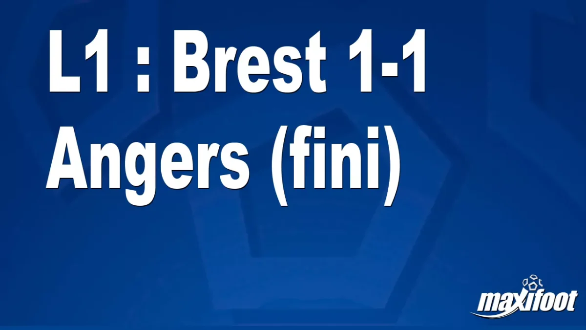 L1 : Brest 1-1 Angers (fini)