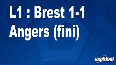 L1 : Brest 1-1 Angers (fini)