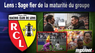 Lens : Sage fier de la maturité du groupe