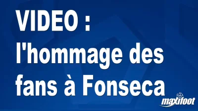 l'hommage des fans à Fonseca