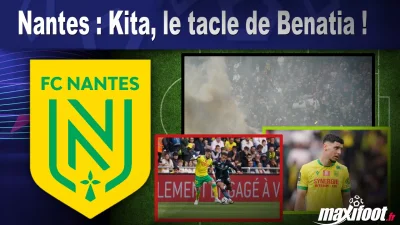 Nantes : Kita, le tacle de Benatia !