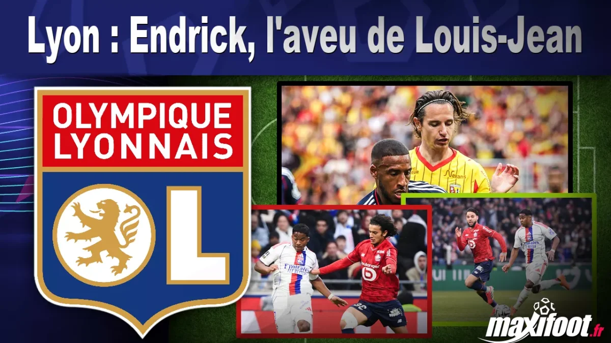 Lyon : Endrick, l'aveu de Louis-Jean