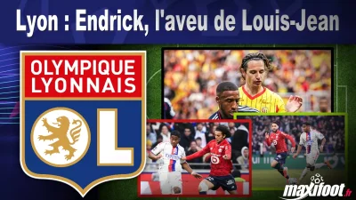 Lyon : Endrick, l'aveu de Louis-Jean