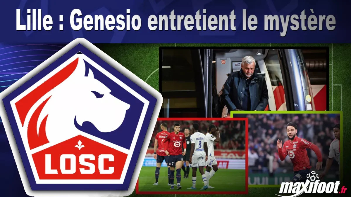 Lille : Genesio entretient le mystère