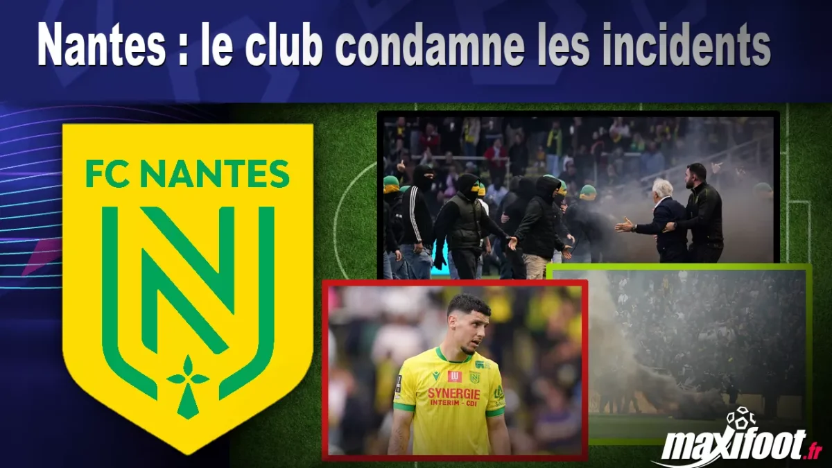 Nantes : le club condamne les incidents
