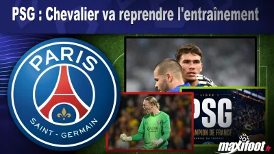 PSG : Chevalier va reprendre l'entraînement