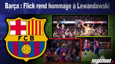 Barça : Flick rend hommage à Lewandowski