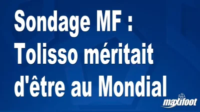 Sondage MF : Tolisso méritait d'être au Mondial