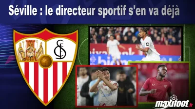 Mercato Séville : le directeur sportif s'en va déjà