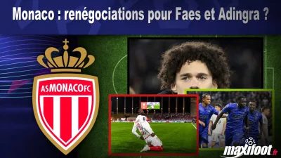 Mercato Monaco : renégociations pour Faes et Adingra ?