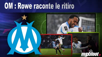 OM : Rowe raconte le ritiro