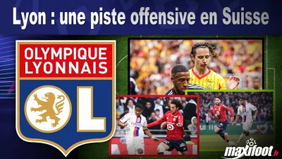 Mercato Lyon : une piste offensive en Suisse