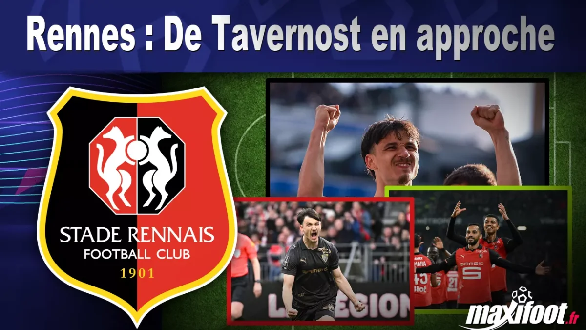 Rennes : De Tavernost en approche