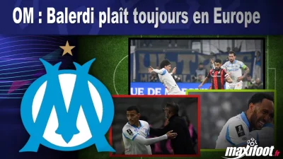 Mercato OM : Balerdi plaît toujours en Europe