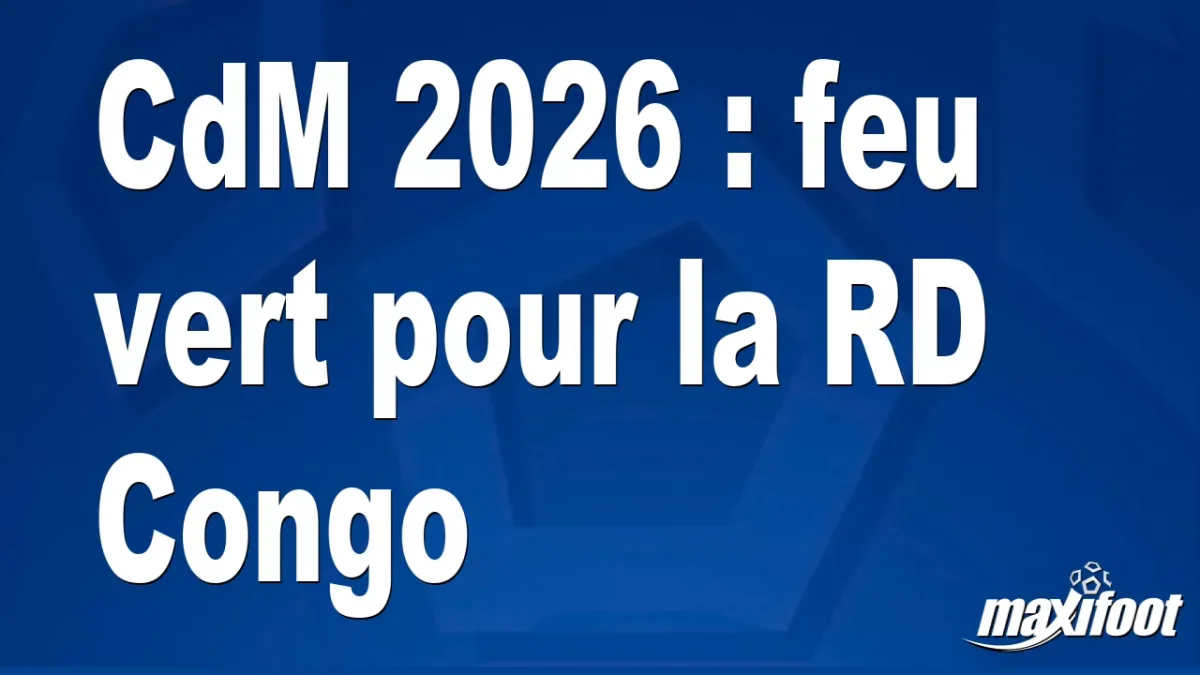 CdM 2026 : feu vert pour la RD Congo