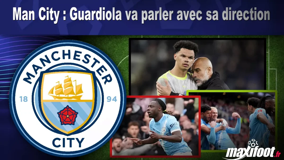 Man City : Guardiola va parler avec sa direction