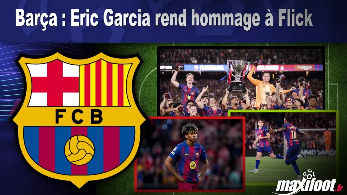 Barça : Eric Garcia rend hommage à Flick