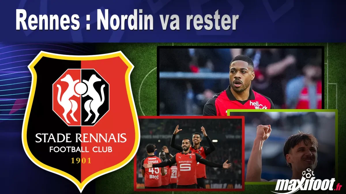 Mercato Rennes : Nordin va rester