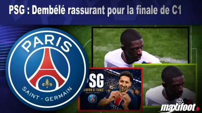 PSG : Dembélé rassurant pour la finale de C1