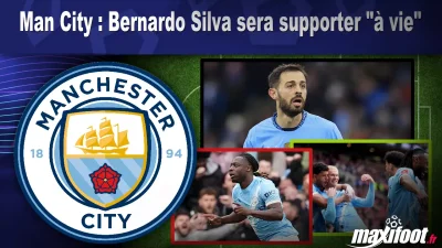 Man City : Bernardo Silva sera supporter "à vie"