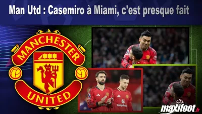 Mercato Man Utd : Casemiro à Miami, c'est presque fait
