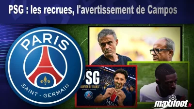 PSG : les recrues, l'avertissement de Campos