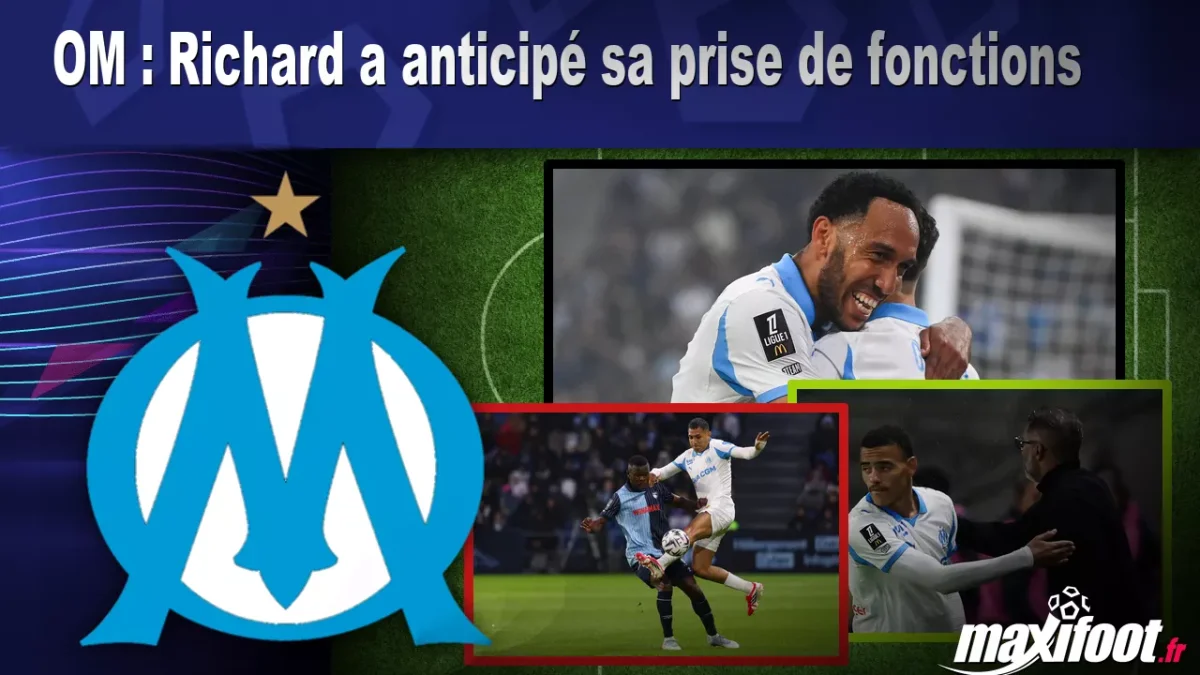 OM : Richard a anticipé sa prise de fonctions
