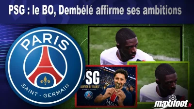 PSG : le BO, Dembélé affirme ses ambitions