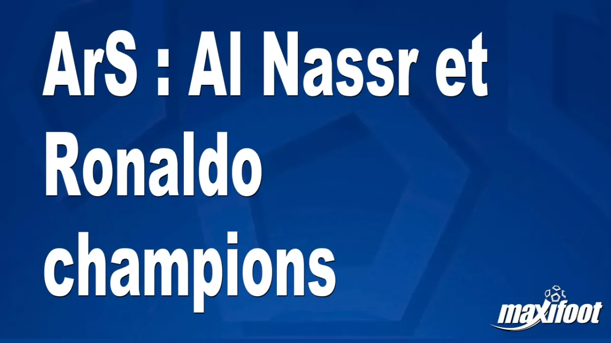 ArS : Al Nassr et Ronaldo champions