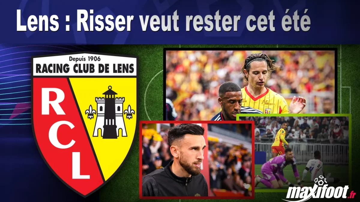 Mercato Lens : Risser veut rester cet été