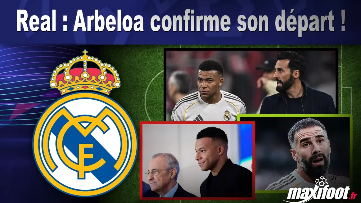 Mercato Real : Arbeloa confirme son départ !