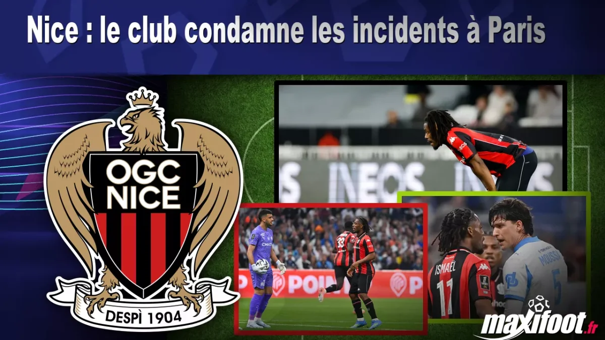 Nice : le club condamne les incidents à Paris
