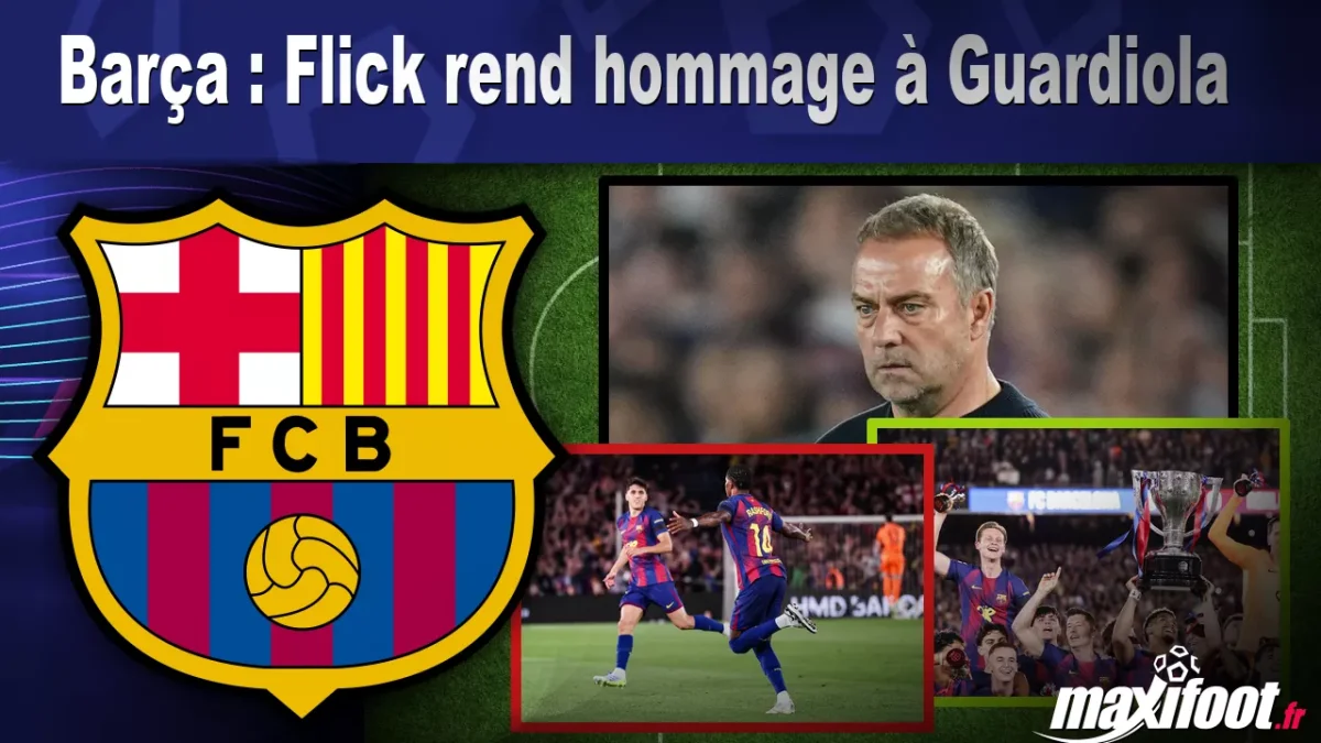 Barça : Flick rend hommage à Guardiola