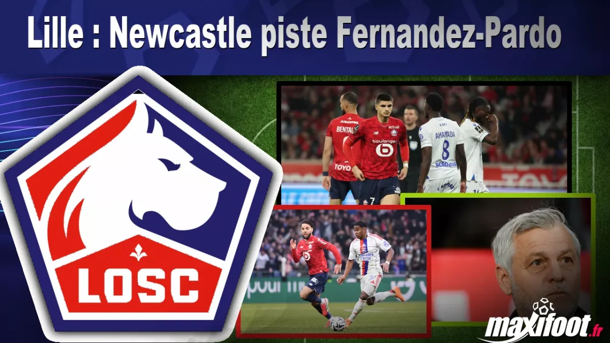 Mercato Lille : Newcastle piste Fernandez-Pardo
