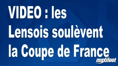 les Lensois soulèvent la Coupe de France